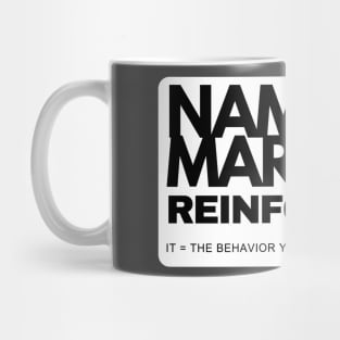 Name it. Mark it. Reinforce it. Mug